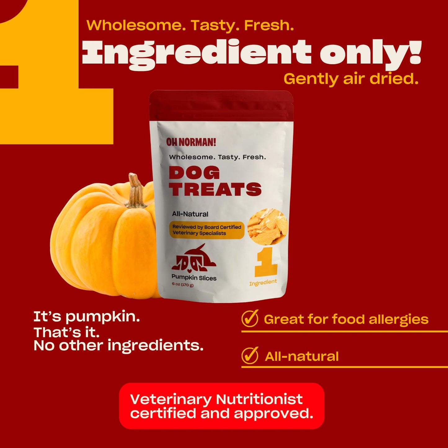 OH NORMAN! Single Ingredient Pumpkin Dog Treats by Kaley Cuoco, Healthy Dog Treats for All Life Stages and Breeds, Air Dried, Ethically Sourced in Canada, 6 Oz