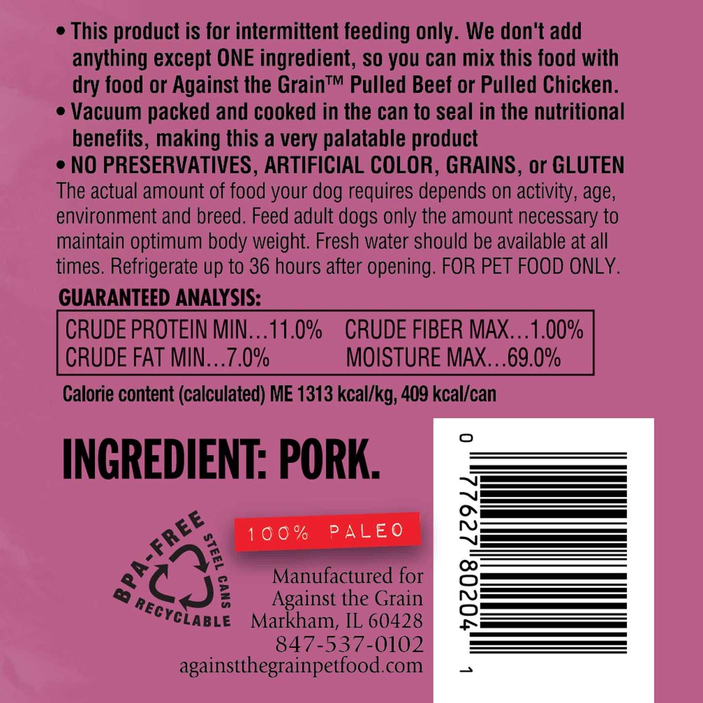 Against The Grain Nothing Else! 100% Pork Dog Food – 12 Count, 11 oz Each – Single-Ingredient Pork Loaf in Natural Bone Broth – Limited Ingredient, Grain-Free Recipe for Sensitive & Allergy-Prone Dogs