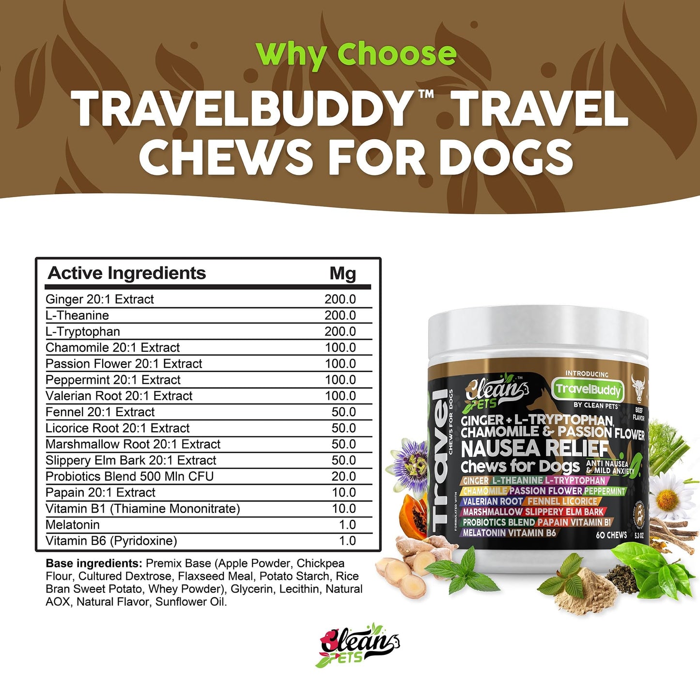 Clean Pets Travel Chews Nausea Relief for Dogs | Ginger L-Tryptophan Chamomile Passion Flower L-Theanine Peppermint Valerian Root Fennel Licorice Root Marshmallow Root Slippery Elm Melatonin Chew