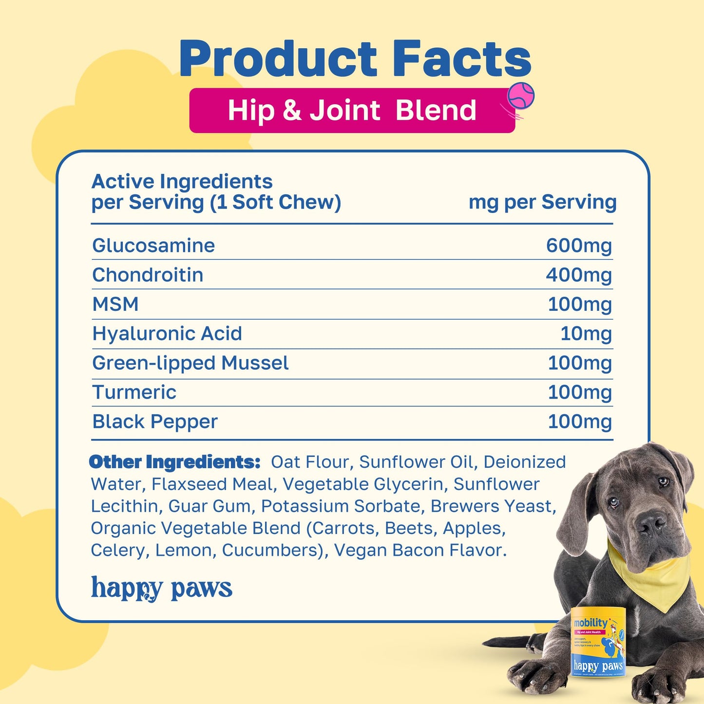 Happy Paws Natural Hip & Joint Supplement for Dogs, 100 Soft Chews, Supports Healthy Joints, Made with MSM, Glucosamine & Chondroitin, for All Breeds & Sizes, Chewable Bacon-Flavored Treats