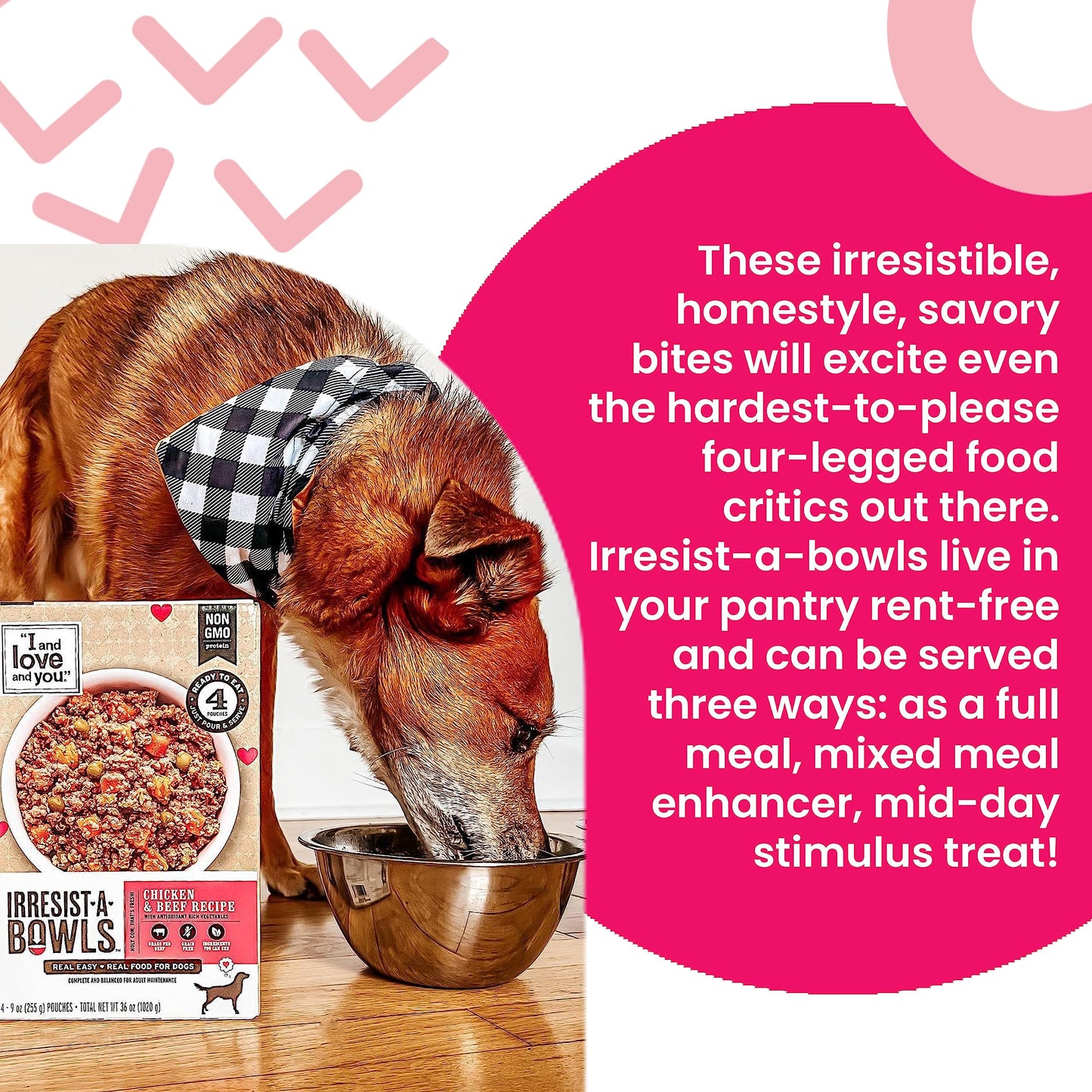 I AND LOVE AND YOU Irresist-a-Bowls Freeze Dried Dog Food - Chicken + Beef- Prebiotics, Grain Free, Filler Free, Meal Enchancer, 9oz Pouch, 4pk
